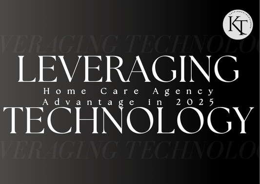 Leveraging Technology: The Home Care Agency Advantage in 2025